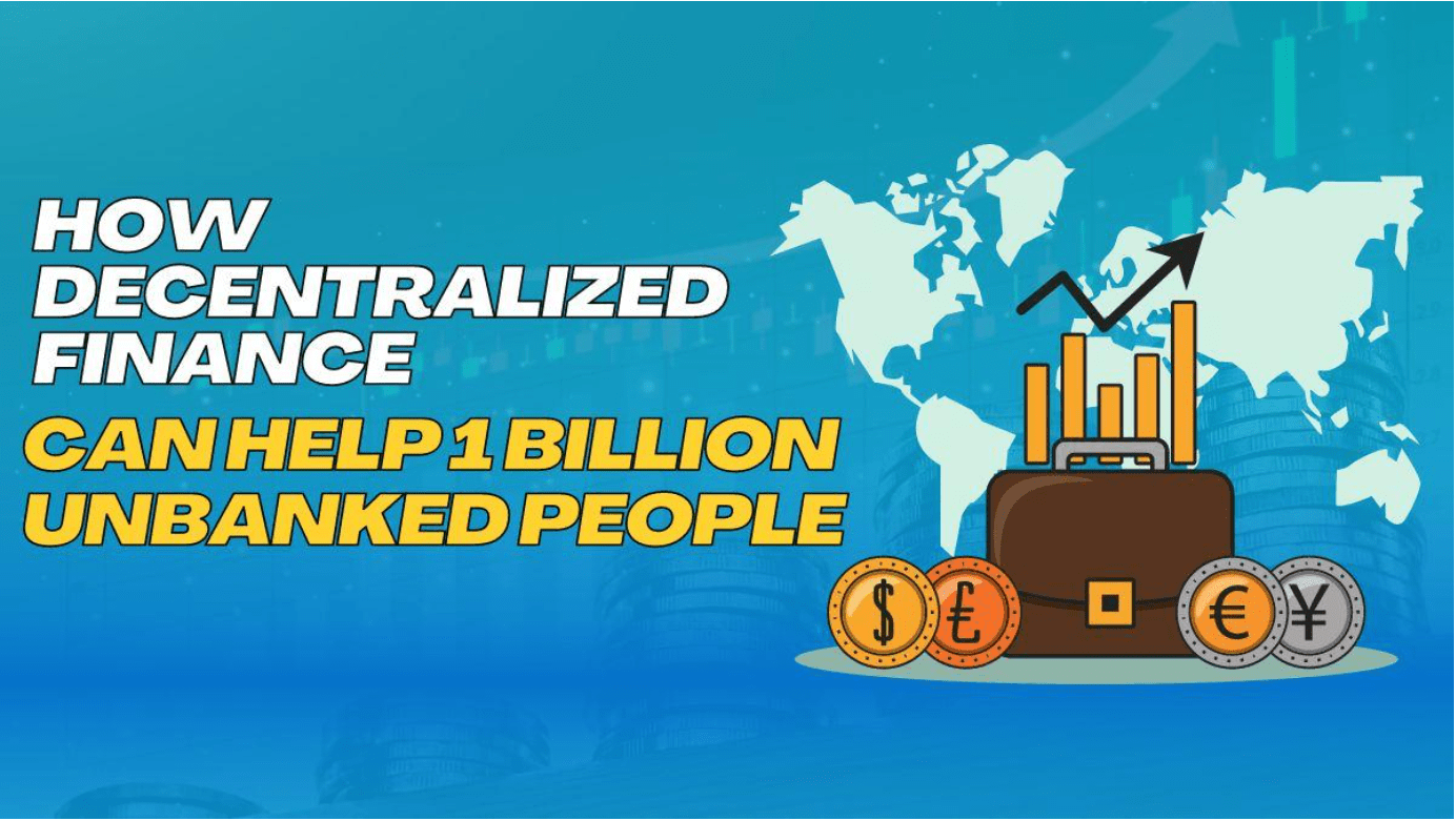 How Decentralized Finance Can Help One Billion Unbanked People